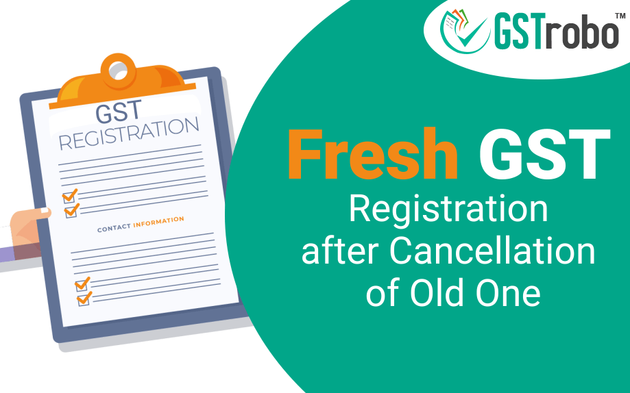 fresh-gst-registration-after-cancellation-of-old-one