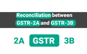 Reconciliation Between GSTR-2A And GSTR-3B | Blog