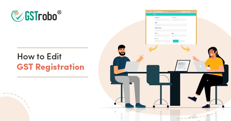How To Edit GST Registration
